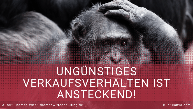 Verkaufspsychologie - ungünstiges Verhalten ist ansteckend